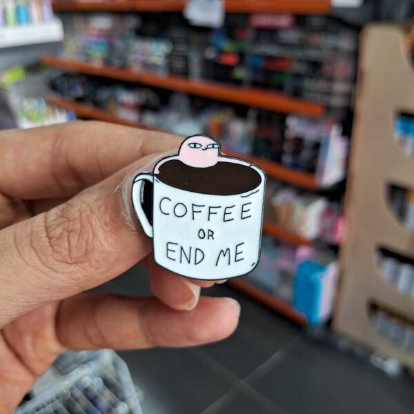 Enamel Brooch Pins Coffee or End Me (DSG-07)