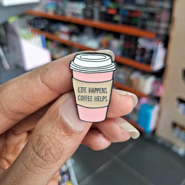 Enamel Brooch Pins Life Happens Coffee Helps (DSG-59)